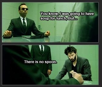 There is no spoon
