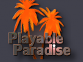 Playable Paradise