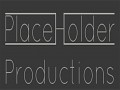 PlaceHolder productions