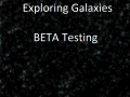 Exploring Galaxies Beta Testers