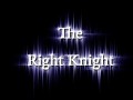 The Right Knight story