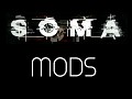 SOMA Mods