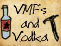 VMF's and Vodka