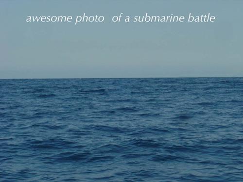 Awsome photo of a submarine battle