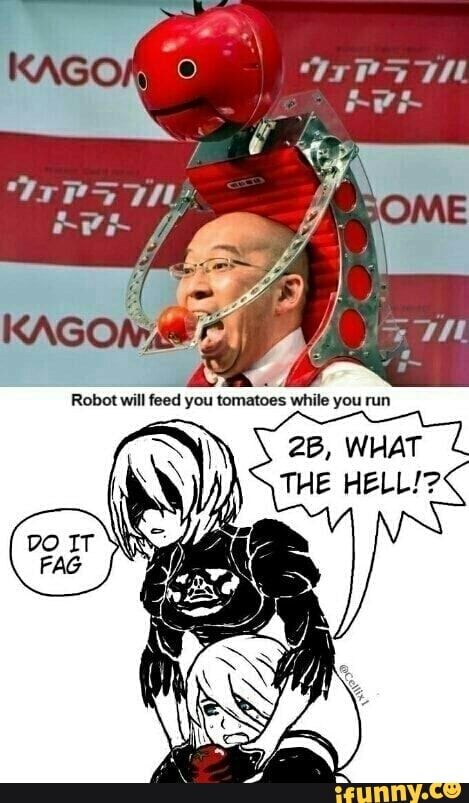 Robot will feel you tomatos while you run