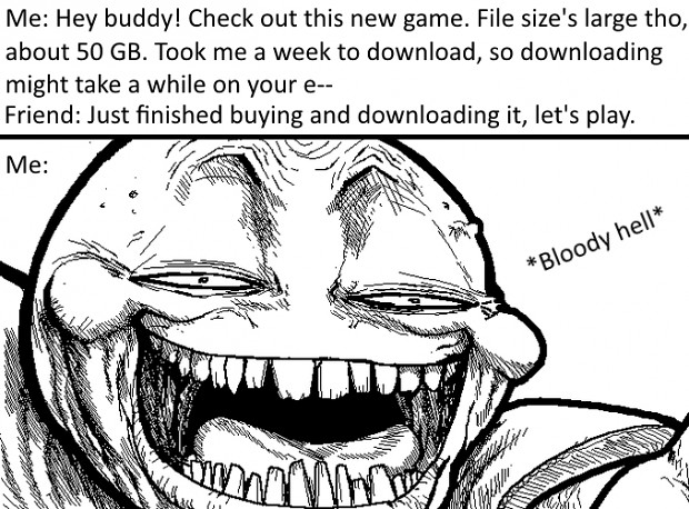 Inviting a pal with a better internet to a new game.