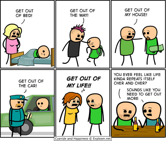 C&H: get out...