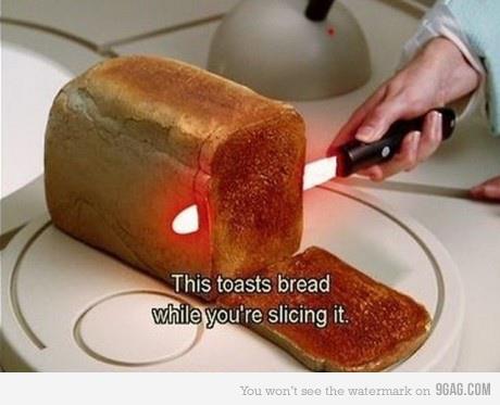 toast while you slice... How lazy can you get? lol