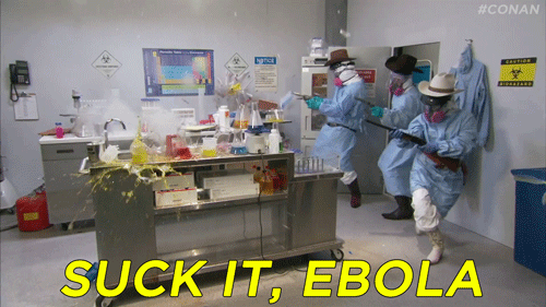 Suck it, Ebola