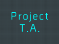 Project T.A.
