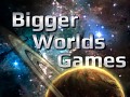 Bigger Worlds Games
