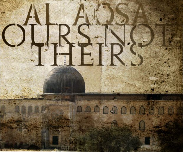 Al Aqsa Ours not Theirs