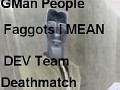 GMan People: Deathmatch DEV Team