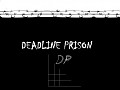 DEADLINE PRISON