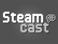 Steamcast