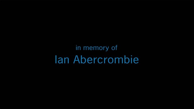 In Memory of the great Ian Abercrombie