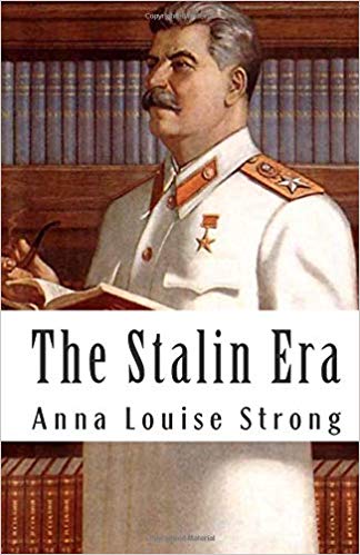 The Stalin Era - Anna Louise Strong