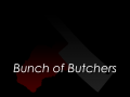 Bunch of Butchers