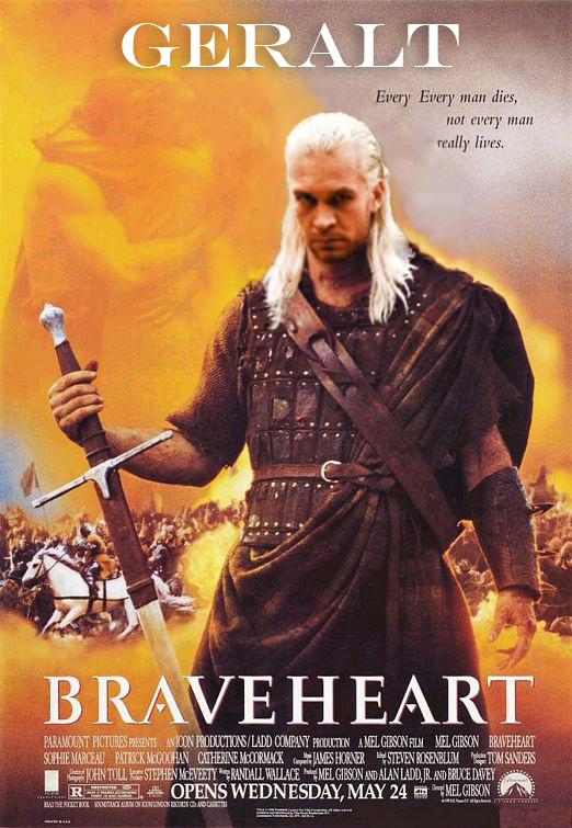 Braveheart starring Geralt of Rivia