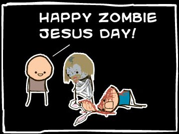 Happy Zombie Jesus Day
