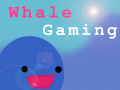 Whale Gaming