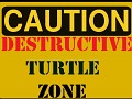 Destructive Turtle