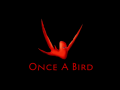 Once a Bird