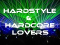 Hardstyle & Hardcore Lovers