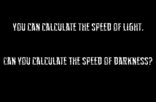 Speed of Darkness