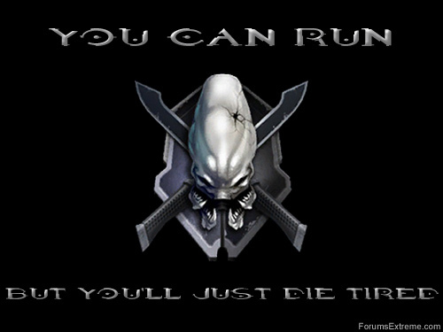 Halo: You can run, but you'll only die tired :)