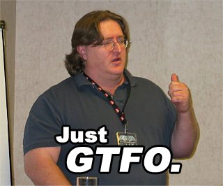 Gabe Newell says: