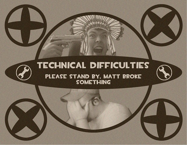 Technical Difficulties 2 - Rustic