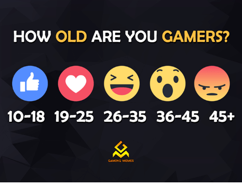 how old are you gamers??