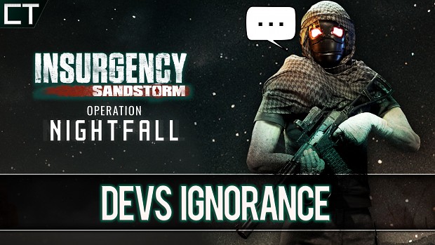 ➤IGNORANCE– Insurgency Sandstorm Developers Silence is Shady