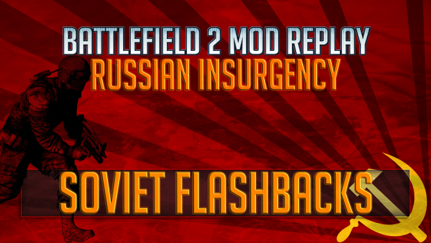 I'M СОВЕТСКИЙ! - Russian Insurgency Battlefield 2 Replay