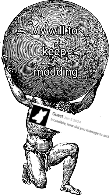 The reason why I keep modding