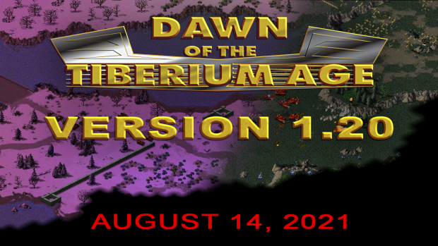 Dawn of the Tiberium Age - Version 1.20 Release Date!