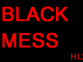 BLACK MESS