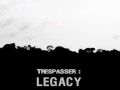 Trespasser: Legacy
