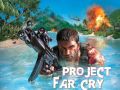 Project  Far Cry