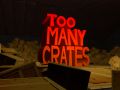Too Many Crates!