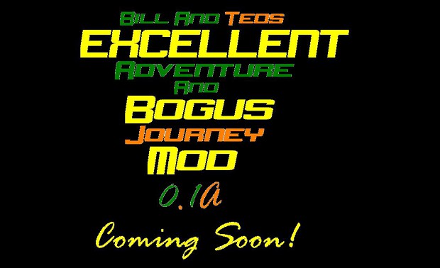 Bill And Ted Mod 0.1a Coming Soon Logo 