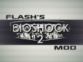 Flash's Bioshock  2 Mod