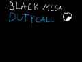Black Mesa:Duty Calls
