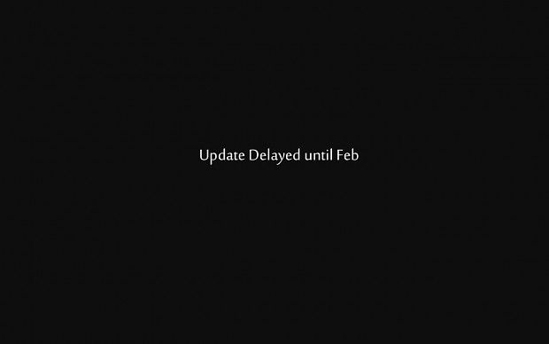 January update delayed...