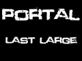 Portal: Last Large