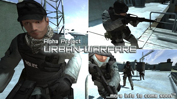 Alpha Project  : Urban Warfare Announcment!