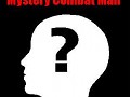 Mystery Combat Man