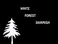 White Forest Skirmish