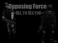 Opposing Force: Delta Sector [DEAD]